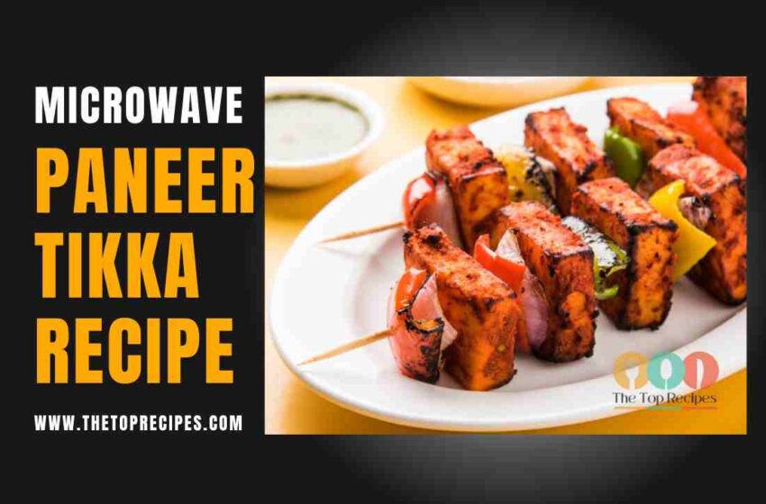 Microwave Paneer Tikka